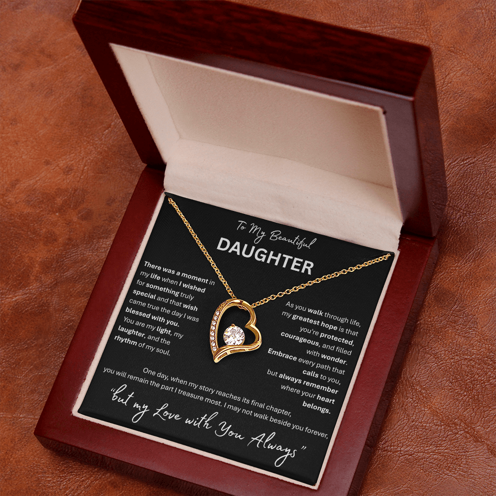 To My Beautiful Daughter -Forever love Necklace- "My Love With you Always"