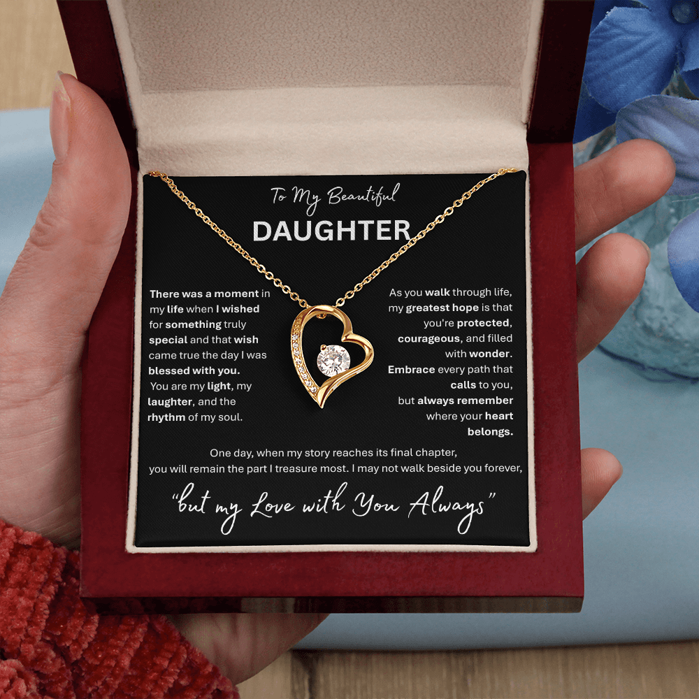 To My Beautiful Daughter -Forever love Necklace- "My Love With you Always"