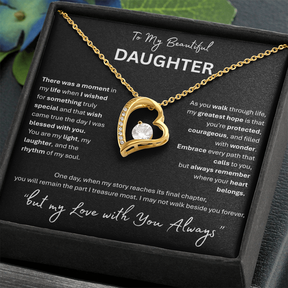 To My Beautiful Daughter -Forever love Necklace- "My Love With you Always"