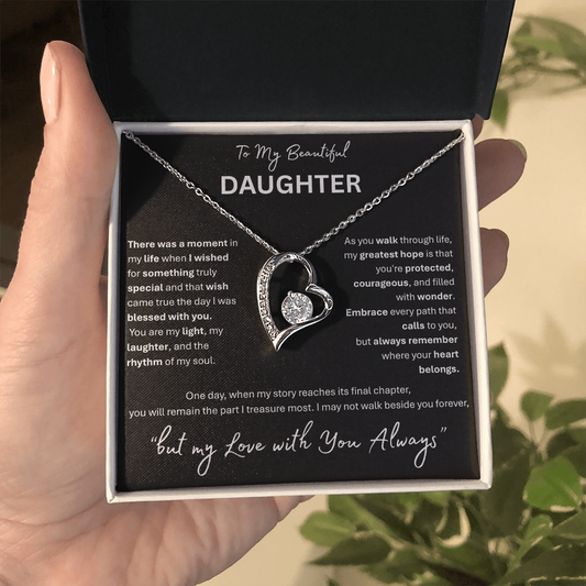 To My Beautiful Daughter -Forever love Necklace- "My Love With you Always"